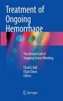 Treatment of Ongoing Hemorrhage