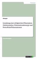 Gestaltung einer erfolgreichen Präsentation. Zuhöreranalyse, Präsentationskonzept und PowerPoint-Präsentationen