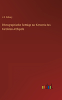 Ethnographische Beiträge zur Kenntnis des Karolinen Archipels
