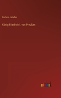 König Friedrich I. von Preußen