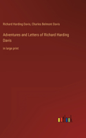 Adventures and Letters of Richard Harding Davis