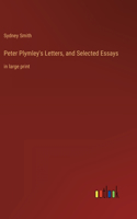 Peter Plymley's Letters, and Selected Essays