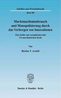 Marktmachtmissbrauch Und Monopolisierung Durch Das Verbergen Von Innovationen