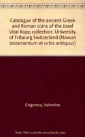 Catalogue of the Ancient Greek and Roman Coins of the Josef Vital Kopp Collection
