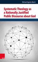 Systematic Theology as a Rationally Justified Public Discourse about God