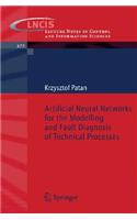 Artificial Neural Networks for the Modelling and Fault Diagnosis of Technical Processes