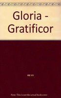 Gloria - Gratificor