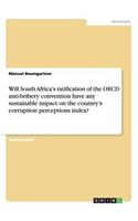 Will South Africa's ratification of the OECD anti-bribery convention have any sustainable impact on the country's corruption perceptions index?