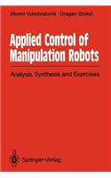 Applied Control of Manipulation Robots: Analysis, Synthesis and Exercises