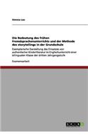 Bedeutung des frühen Fremdsprachenunterrichts und der Methode des storytellings in der Grundschule: Exemplarische Darstellung des Einsatzes von authentischer Kinderliteratur im Englischunterricht einer bilingualen Klasse der dritten Jahrgangsstufe