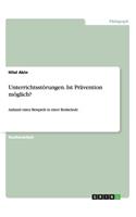 Unterrichtsstörungen. Ist Prävention möglich?