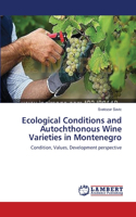 Ecological Conditions and Autochthonous Wine Varieties in Montenegro