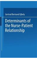 Determinants of the Nurse-Patient Relationship