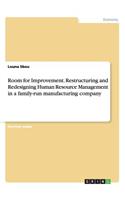Room for Improvement. Restructuring and Redesigning Human Resource Management in a family-run manufacturing company