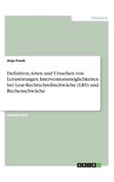 Definition, Arten und Ursachen von Lernstörungen. Interventionsmöglichkeiten bei Lese-Rechtschreibschwäche (LRS) und Rechenschwäche