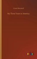 My Three Years in America