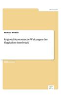 Regionalökonomische Wirkungen des Flughafens Innsbruck