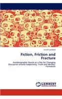 Fiction, Friction and Fracture