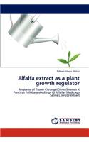 Alfalfa extract as a plant growth regulator