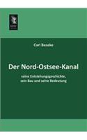 Der Nord-Ostsee-Kanal, Seine Entstehungsgeschichte, Sein Bau Und Seine Bedeutung