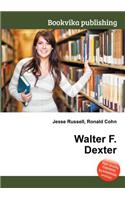 Walter F. Dexter
