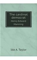 The cardinal democrat Henry Edward Manning