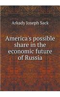 America's possible share in the economic future of Russia
