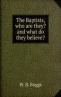 Baptists, who are they? and what do they believe?