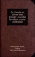 Le chancre ou couvre-sein feminin