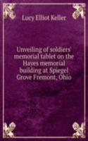 Unveiling of soldiers' memorial tablet on the Hayes memorial building at Spiegel Grove Fremont, Ohio