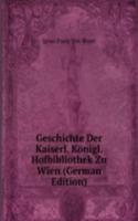 Geschichte Der Kaiserl Konigl