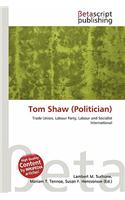 Tom Shaw (Politician): (English)