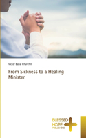 From Sickness to a Healing Minister