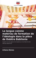 langue comme matériau de formation de l'idéologie dans la pièce de théâtre Babilonia