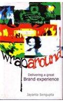 WRAP AROUND: Delivering A Great Brand Experience