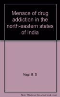 Menace of drug addiction in the North-eastern states of India