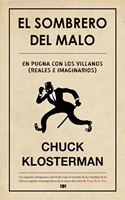 El sombrero del malo: En pugna con los villanos (reales e imaginarios)