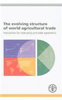 The Evolving Structure of World Agricultural Trade