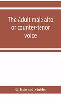 adult male alto or counter-tenor voice