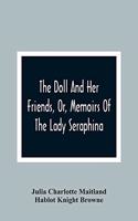 Doll And Her Friends, Or, Memoirs Of The Lady Seraphina