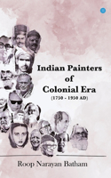 Indian Painters of Colonial Era (1750 - 1950 AD)