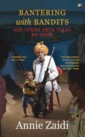 Bantering with Bandits and Other True Tales of India
