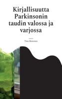 Kirjallisuutta Parkinsonin taudin valossa ja varjossa