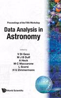Data Analysis In Astronomy: Proceedings Of The Fifth Workshop