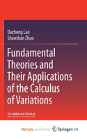 Fundamental Theories and Their Applications of the Calculus of Variations