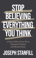 Stop Believing Everything You Think