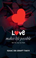 Love Makes Life Possible
