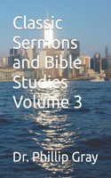 Classic Sermons and Bible Studies Volume 3