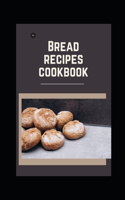 Bread recipes cookbook