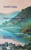 Radici, sassi e sassolini: Nuova Edizione